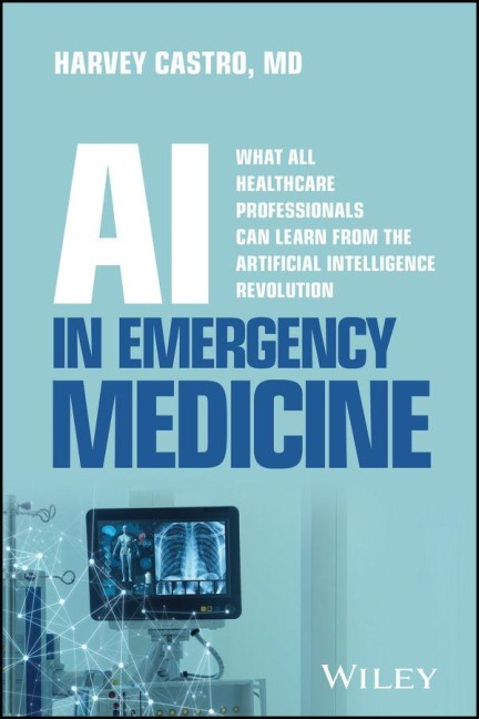 AI in Emergency Medicine: What All Healthcare Professionals Can Learn from the Artificial Intelligence Revolution