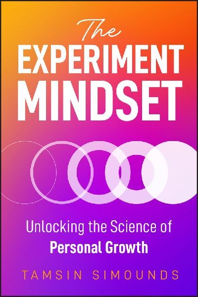 The Experiment Mindset: Unlocking the Science of Personal Growth