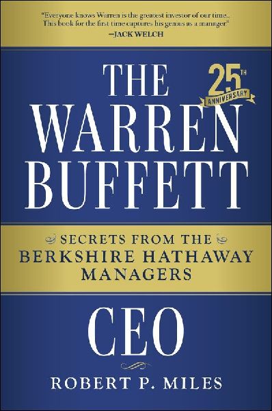 The Warren Buffett CEO: 25th Anniversary Edition: Secrets from the Berkshire Hathaway Managers