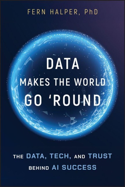 Data Makes the World Go 'Round: The Data, Tech, and Trust Behind AI Success