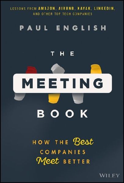 The Meeting Book: How the Best Companies Meet Better