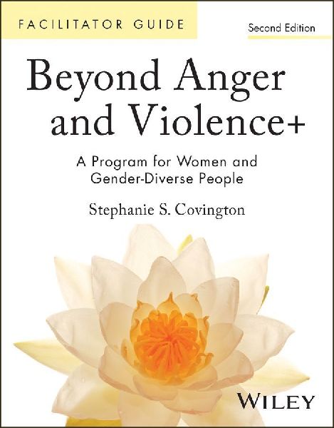 Beyond Anger and Violence+: A Program for Women and Gender-Diverse People Facilitator's Guide