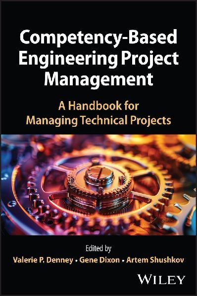 Competency-Based Engineering Project Management: A Handbook for Managing Technical Projects