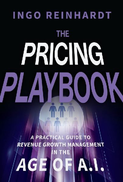 The Pricing Playbook: A Practical Guide to Revenue Growth Management in the Age of A.I.