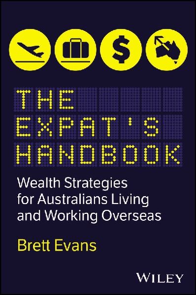 The Expats Handbook: Wealth Strategies for Australians Living and Working Overseas