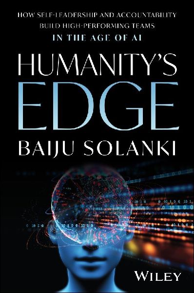 Humanity's Edge: How Self-Leadership and Accountability Build High-Performing Teams in the Age of AI