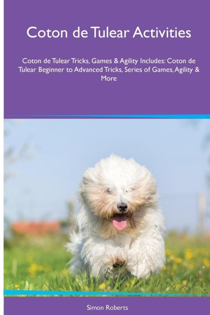 Coton de Tulear Activities  Coton de Tulear Tricks, Games & Agility. Includes: Coton de Tulear Beginner to Advanced Tricks, Series of Games, Agility and  More