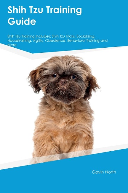 Shih Tzu Training Guide  Shih Tzu Training Includes: Shih Tzu Tricks, Socializing, Housetraining, Agility, Obedience, Behavioral Training, and  More