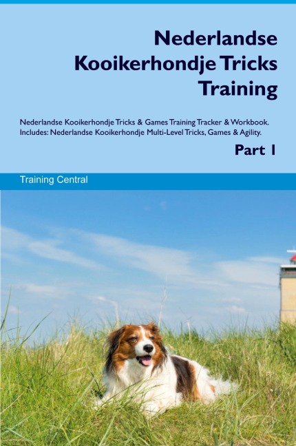Nederlandse Kooikerhondje Tricks  Training  Nederlandse Kooikerhondje Tricks & Games Training  Tracker & Workbook.  Includes: Nederlandse Kooikerhondje Multi-Level Tricks, Games  & Agility. Part 1