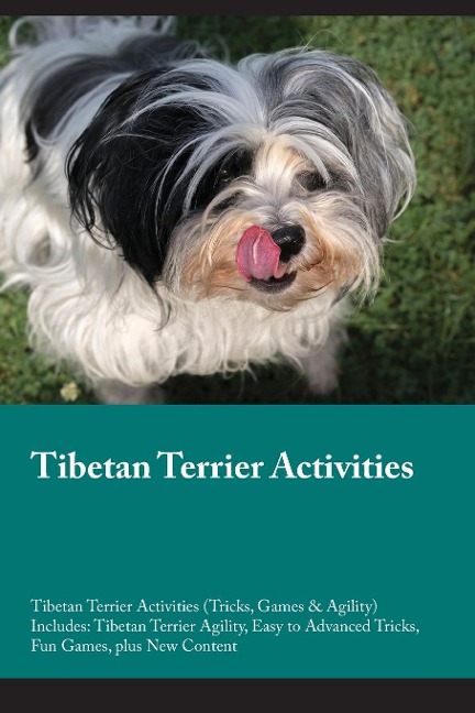 Tibetan Terrier Activities  Tibetan Terrier Activities (Tricks, Games & Agility) Includes: Tibetan Terrier Agility, Easy to Advanced Tricks, Fun Games,  plus New Content