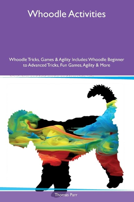 Whoodle Activities  Whoodle Tricks, Games & Agility Includes: Whoodle Beginner to Advanced Tricks, Fun Games, Agility and More