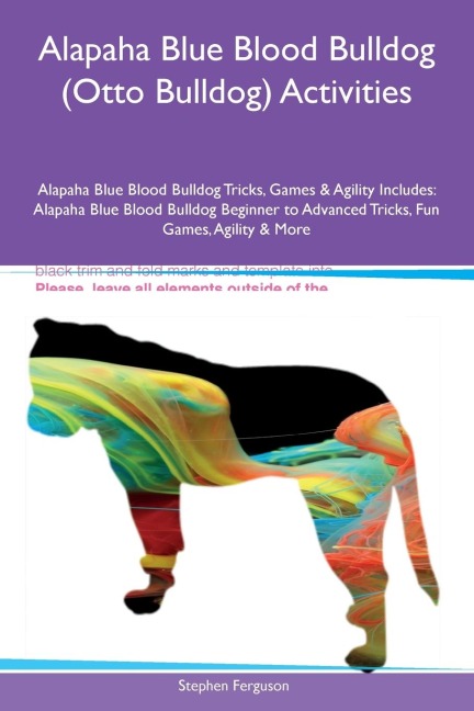 Alapaha Blue Blood Bulldog (Otto Bulldog)  Activities  Alapaha Blue Blood Bulldog Tricks, Games & Agility Includes: Alapaha Blue Blood Bulldog Beginner to Advanced Tricks, Fun  Games, Agility and More