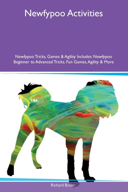 Newfypoo Activities  Newfypoo Tricks, Games & Agility Includes: Newfypoo Beginner to Advanced Tricks, Fun Games, Agility and More