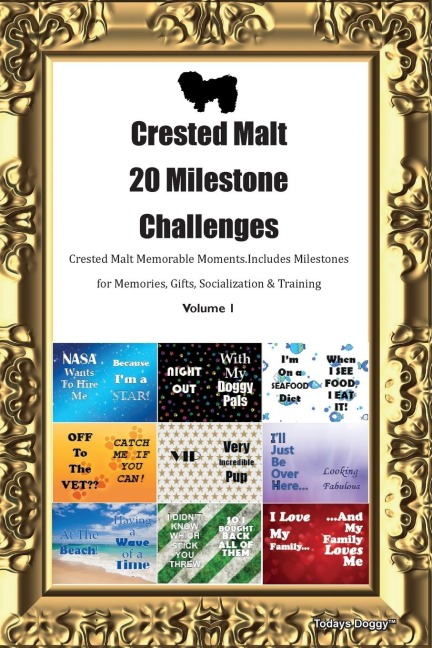 Crested Malt 20 Milestone Challenges Crested Malt Memorable Moments. Includes Milestones for Memories, Gifts, Socialization &  Training Volume 1