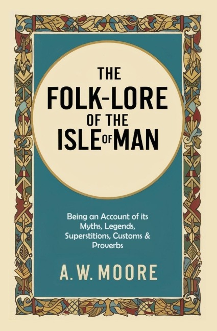 The Folk-Lore of the Isle of Man