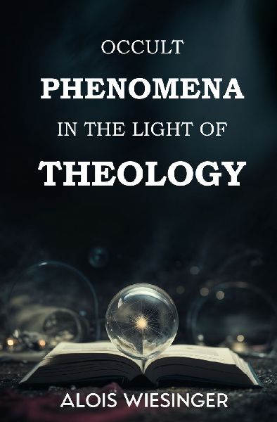 Occult Phenomena in the Light of Theology
