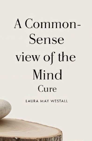 A Common-Sense View of the Mind Cure