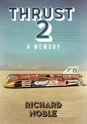 Thrust 2: Britain's World Land Speed Record Car