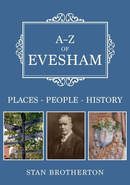 A-Z of Evesham: Places-People-History