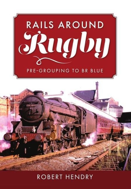 Rails Around Rugby: Pre-Grouping to Br Blue