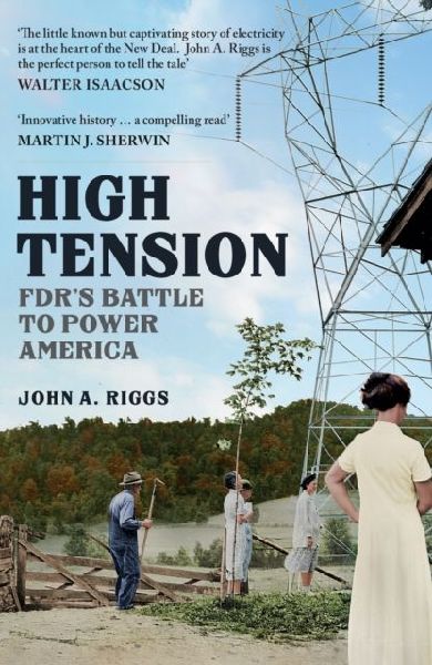 High Tension: FDRs Battle to Power America