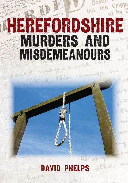 Herefordshire Murders & Misdemeanours