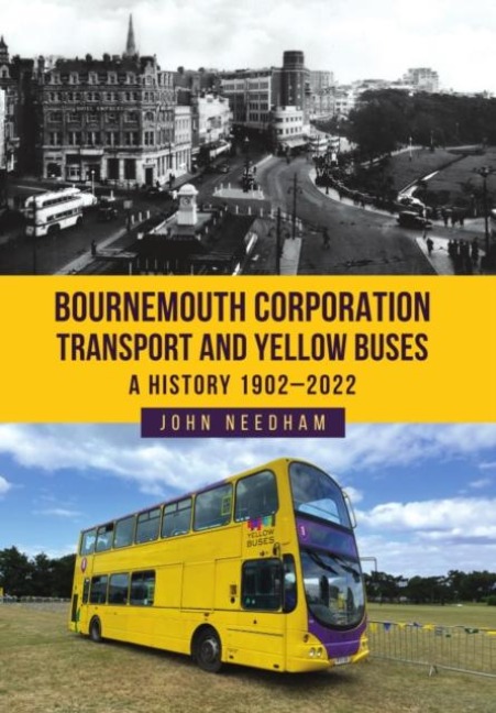 Bournemouth Corporation Transport and Yellow Buses: A History 1902-2022