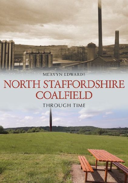 North Staffordshire Coalfield Through Time