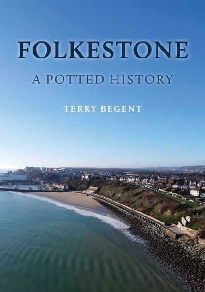 Folkestone: A Potted History