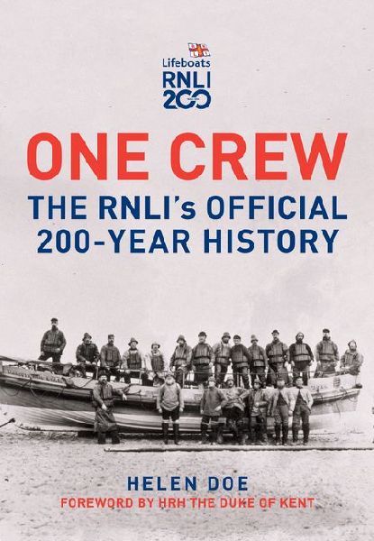 One Crew: The RNLIs Official 200-Year History