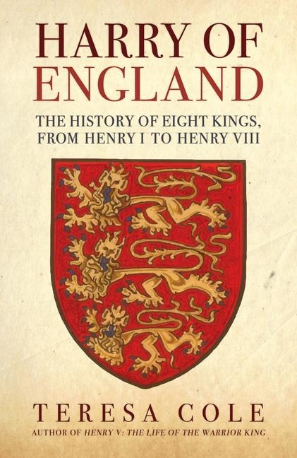 Harry of England: The History of Eight Kings, from Henry I to Henry VIII