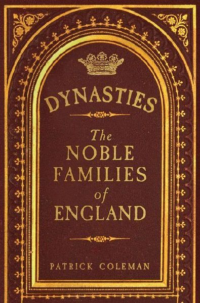 Dynasties: The Noble Families of England