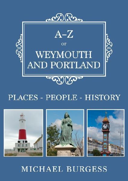 A-Z of Weymouth and Portland: Places-People-History