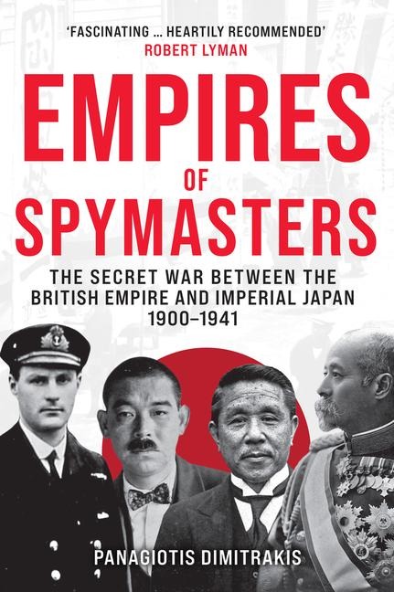 Empires of Spymasters: The Secret War Between the British Empire and Imperial Japan, 1900-1941