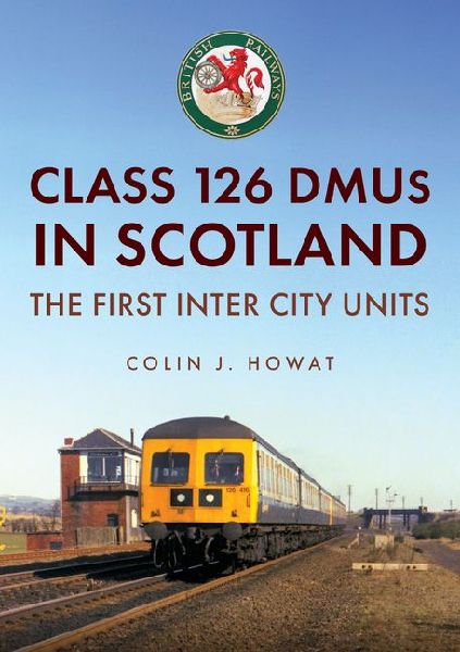 Class 126 DMUs in Scotland: The First Inter City Units