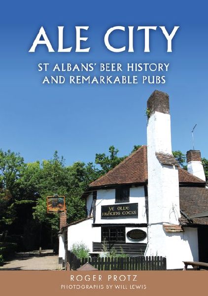 Ale City: St Albans' Beer History and Remarkable Pubs