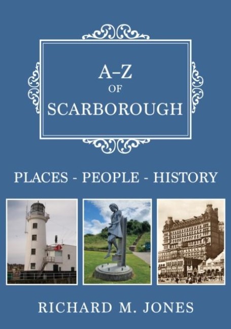 A-Z of Scarborough: Places-People-History