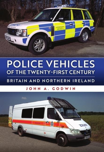 Police Vehicles of the Twenty-First Century: Britain and Northern Ireland