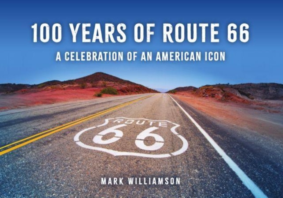 100 Years of Route 66: A Celebration of an American Icon