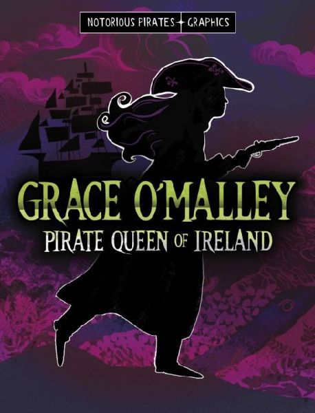 Grace OMalley, Pirate Queen of Ireland
