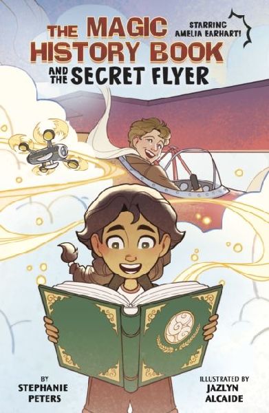 The Magic History Book and the Secret Flier: Starring Amelia Earhart!
