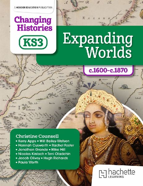 Changing Histories for KS3: Expanding Worlds, c.1600-c.1870