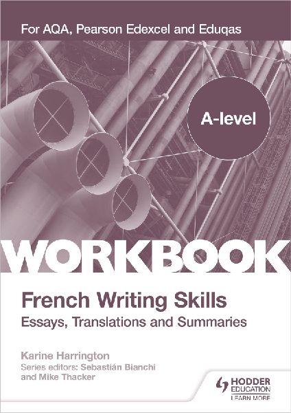 A-level French Writing Skills: Essays, Translations and Summaries : For AQA, Pearson Edexcel and Eduqas