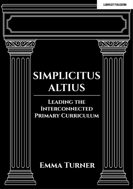 Simplicitus Altius: Leading the Interconnected Primary Curriculum