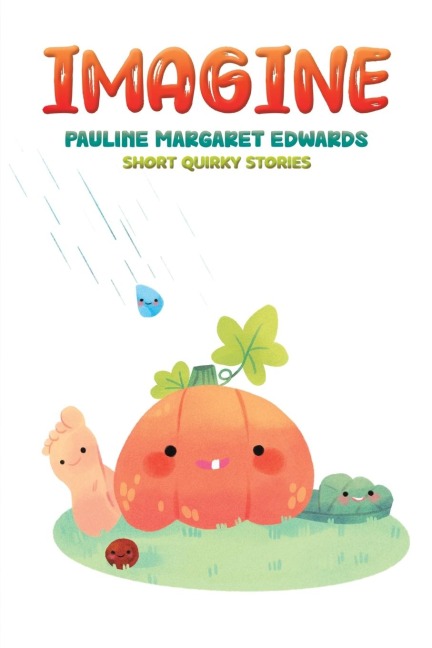 Imagine: Short Quirky Stories