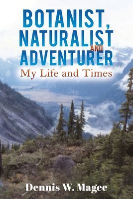 Botanist, Naturalist and Adventurer: My Life and Times
