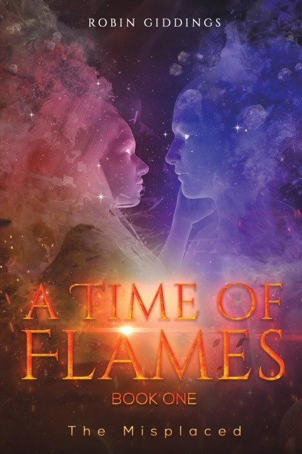 A Time of Flames - Book One: The Misplaced