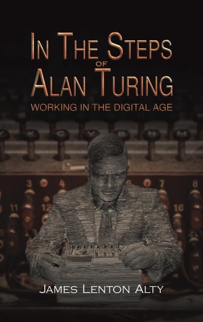 In the Steps of Alan Turing: Working in the Digital Age