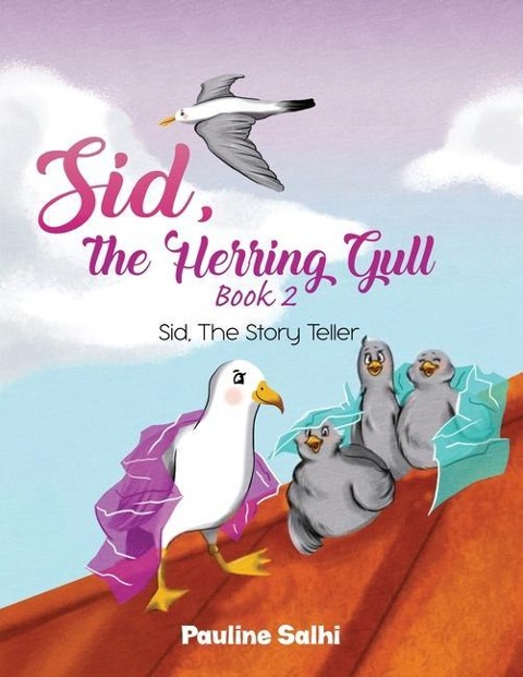 Sid, the Herring Gull - Book 2: Sid, The Story Teller