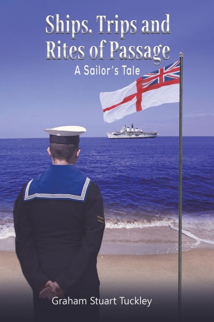 Ships, Trips and Rites of Passage: A Sailor's Tale
